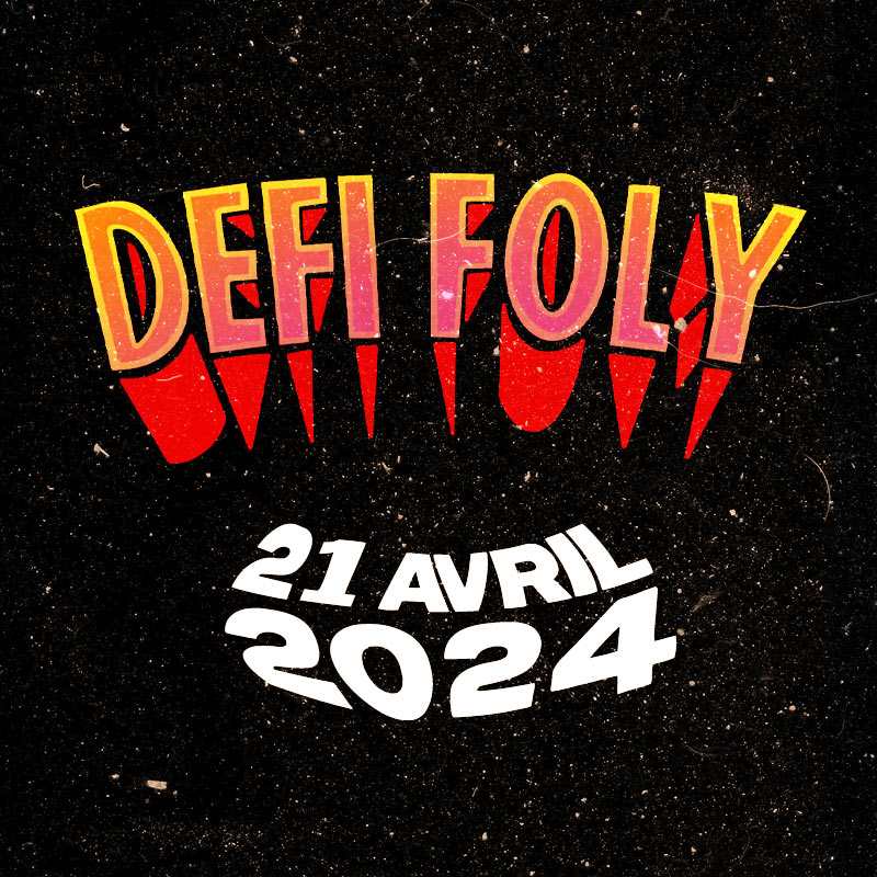 Defi Foly, 23 avril 2023